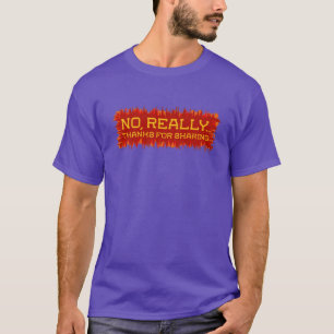 Kein wirklicher Dank für das Teilen T-Shirt