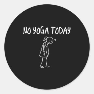 Kein Yoga heute Lustige traurige Figur Sarcastic P Runder Aufkleber