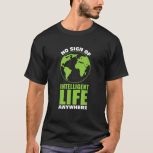 Kein Zeichen für intelligentes Leben überall sonni T-Shirt