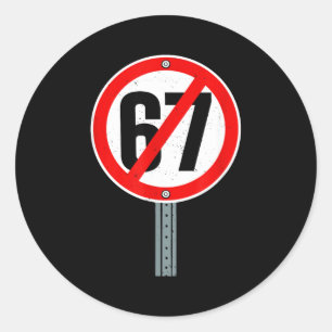 Keine 67 Meme Anti 6 7 Straßenschild Lustig Sechs Runder Aufkleber