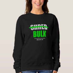 Keine Abnahme Bulk Fitnessstudio Fitness Workout B Sweatshirt