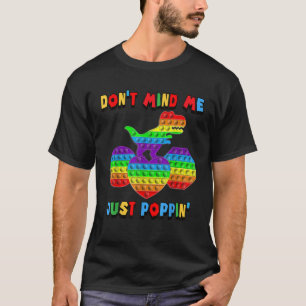 Keine Ahnung, dass ich nur Poppin Funny T Rex Fidg T-Shirt