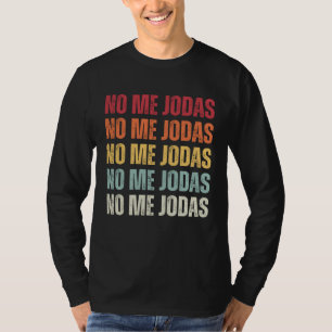 Keine Ahnung Spanisch Slang Vintage No Me Jodas T-Shirt