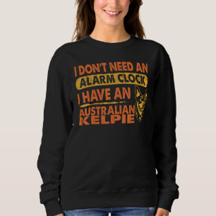 Keine Alarmanlage, ich habe Australische Kelpie Sweatshirt