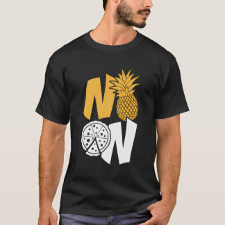 Keine Ananas auf Pizza Hallo Sommer tropisches Obs T-Shirt