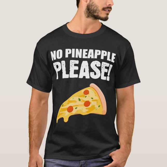 Keine Ananas Bitte Italienisch oder Pizza Lover T-Shirt (Vorderseite)