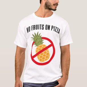 Keine Ananas Früchte auf Pizza Hawaii T-Shirt