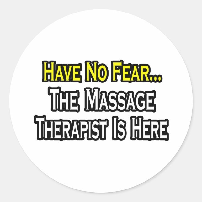 Keine Angst, der Massagetherapeut ist hier Runder Aufkleber (Vorderseite)