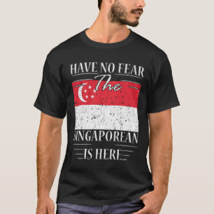 Keine Angst, der Singapur ist hier T-Shirt