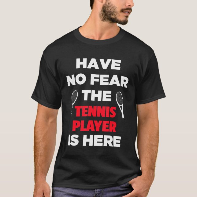 Keine Angst, der Tennisspieler ist hier Niedlich N T-Shirt (Vorderseite)