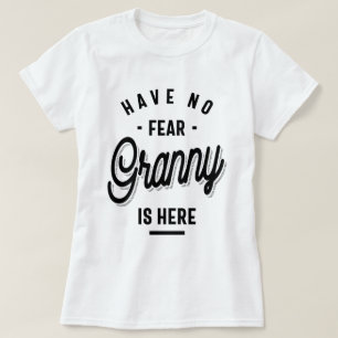 Keine Angst, Granny ist hier. Oma Geschenke T-Shirt