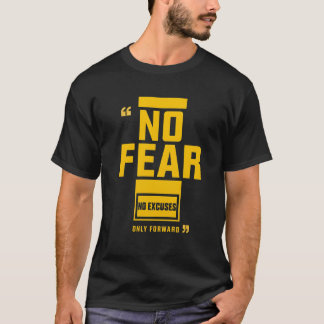 Keine Angst – Keine Ausreden Nur Vorwärts Motivier T-Shirt