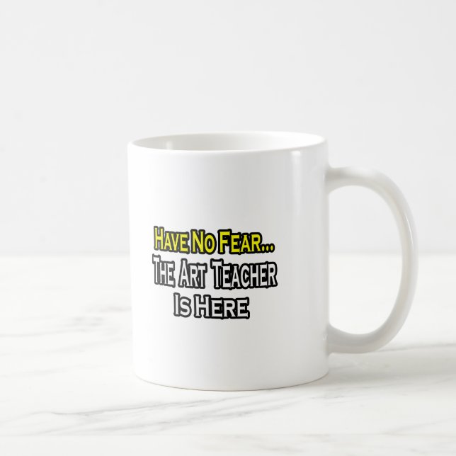 Keine Angst.. Kunstlehrer Tasse (Rechts)