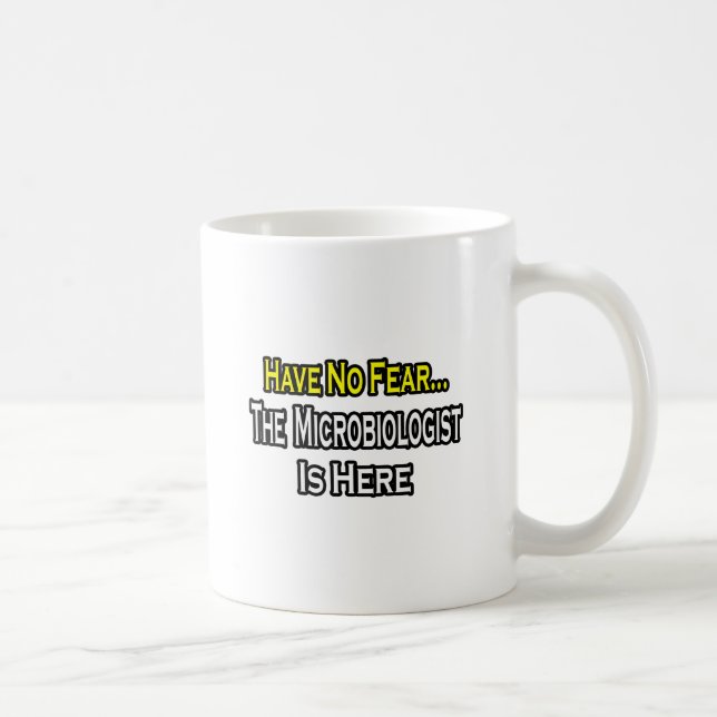 Keine Angst.. Mikrobiologe Tasse (Rechts)