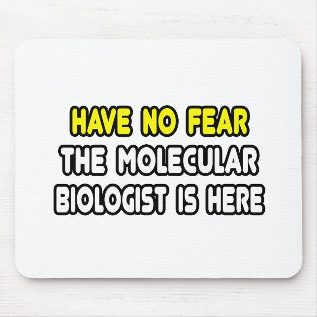 Keine Angst, Molekularbiologe ist hier Mousepad (Vorne)