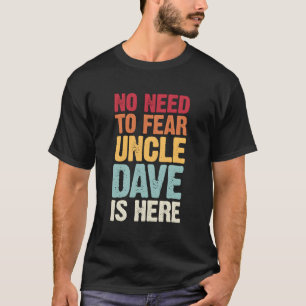 Keine Angst, Onkel Dave ist hier Personalisiert. T-Shirt