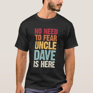 Keine Angst, Onkel Dave ist hier Personalisiert. T-Shirt