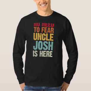 Keine Angst, Onkel Josh ist hier Personalisiert. T-Shirt