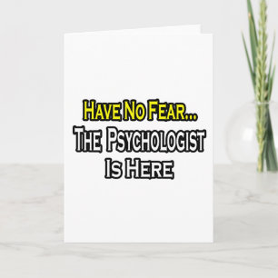 Keine Angst... Psychologe ist hier Karte
