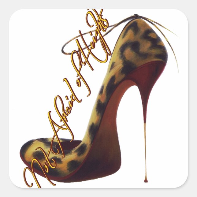 "Keine Angst vor Höhen" Tres Chic High Heel Design Quadratischer Aufkleber (Vorderseite)