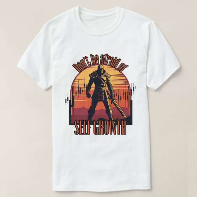 Keine Angst vor Selbstwachstum | Handelsmotivation T-Shirt (Design vorne)