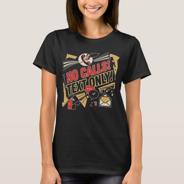 Keine Anrufe, Nur Text T-Shirt (Vorderseite)