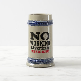 Keine Arbeit während der Trinkstunden Bierkrug, Lu Bierglas