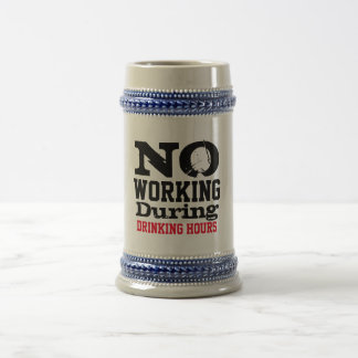 Keine Arbeit während der Trinkstunden Bierkrug, Lu Bierglas