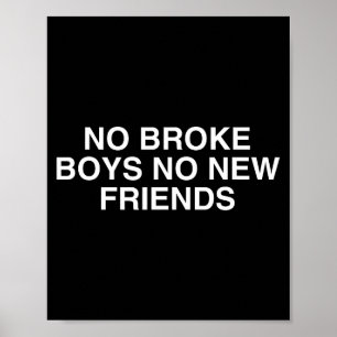 Keine armen Jungen, keine neuen Freunde, lustiges  Poster