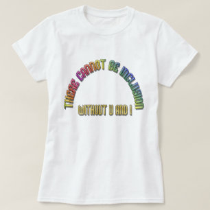 Keine Aufnahme ohne U und I Rainbow T - Shirt