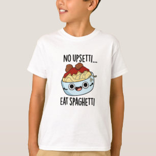 Keine Aufregung, iss Spaghetti Lustiger Lebensmitt T-Shirt