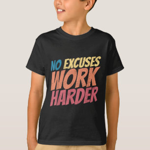 Keine Ausreden Arbeit, härtere Motivation Workout- T-Shirt