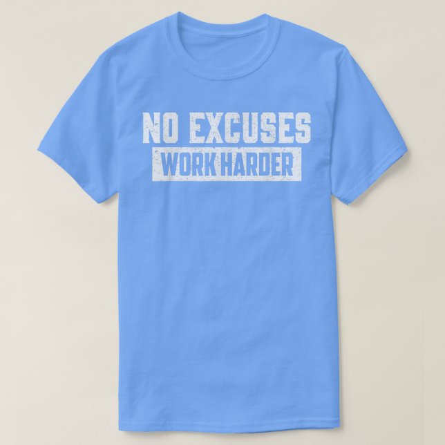 Keine Ausreden arbeiten härter Motivation Workout  T-Shirt (Design vorne)