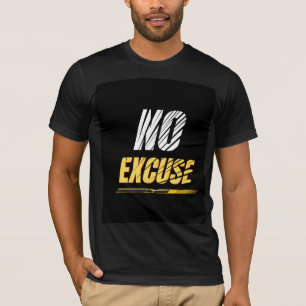 Keine Ausreden – Motivierendes Fitness- und Diszip T-Shirt