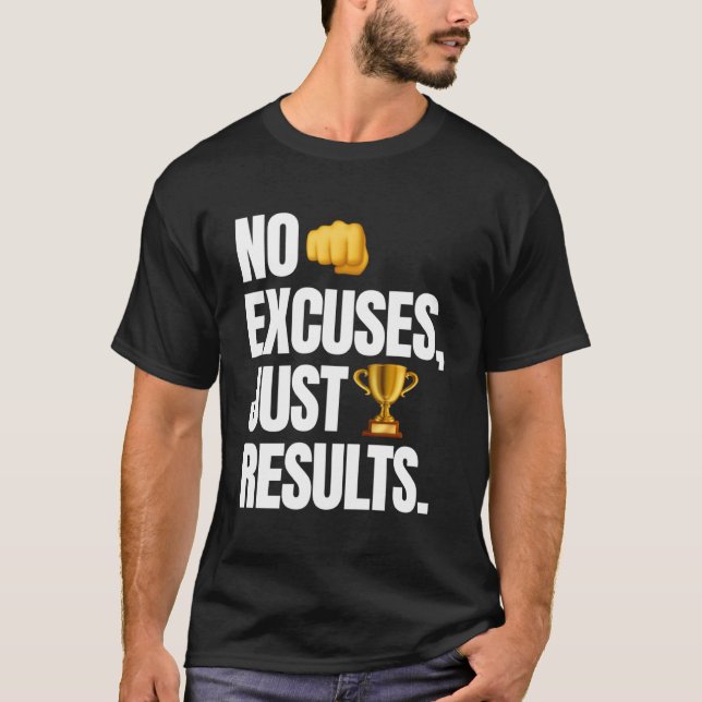 Keine Ausreden nur Ergebnisse Gym-Motivation T-Shirt (Vorderseite)