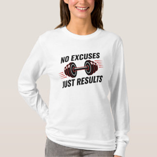 Keine Ausreden, Nur Ergebnisse Motivierend T-Shirt
