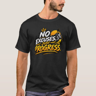 Keine Ausreden, Nur Fortschritt Berg Motivation T-Shirt
