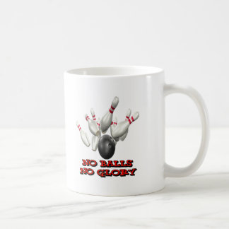Keine Bälle kein Ruhm-Bowling Tasse