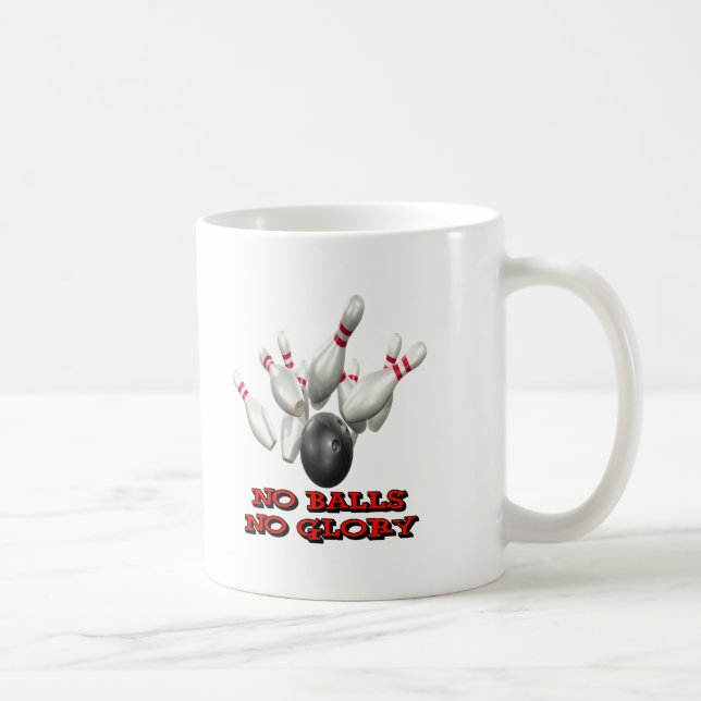 Keine Bälle kein Ruhm-Bowling Tasse (Rechts)