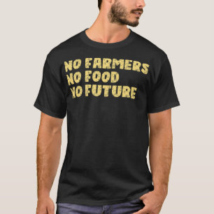 Keine Bauer Keine Lebensmittel Keine künftige Präm T-Shirt