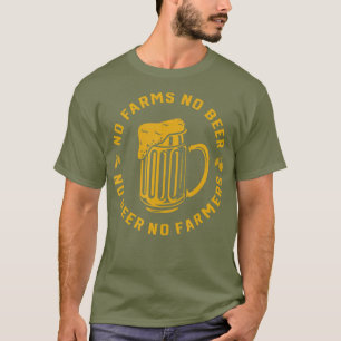 Keine Betriebe keine Bier Keine Bauer unterstützen T-Shirt