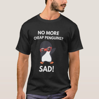 Keine billigen Pinguine mehr Traurig! Lustiger pol T-Shirt