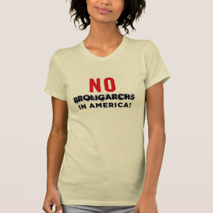 KEINE BROLIGARCHEN IN AMERIKA! T-Shirt