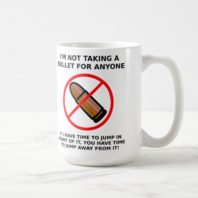 Keine Bullet Funny Mug Tasse (Rechts)