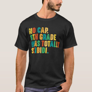 Keine Cap 8. Klasse War Total Skibidi T-Shirt