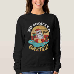 Keine Cookies, nur Cocktails von Santa Tropical So Sweatshirt