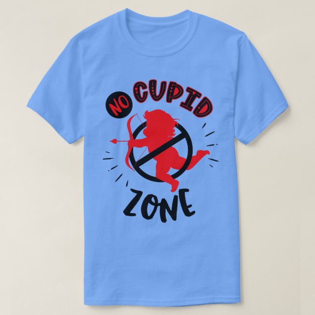 Keine Cupid Zone 1 T-Shirt (Design vorne)