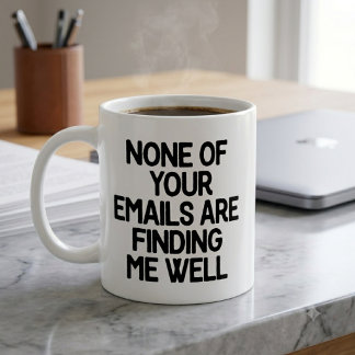 Keine deiner E-Mails erreicht mich gut Büro Kaffeetasse