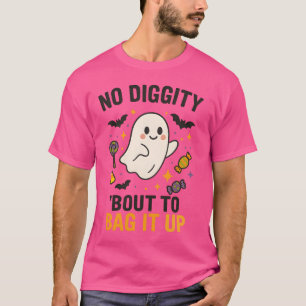 Keine Diggy Bout, um sie zu verpacken T-Shirt