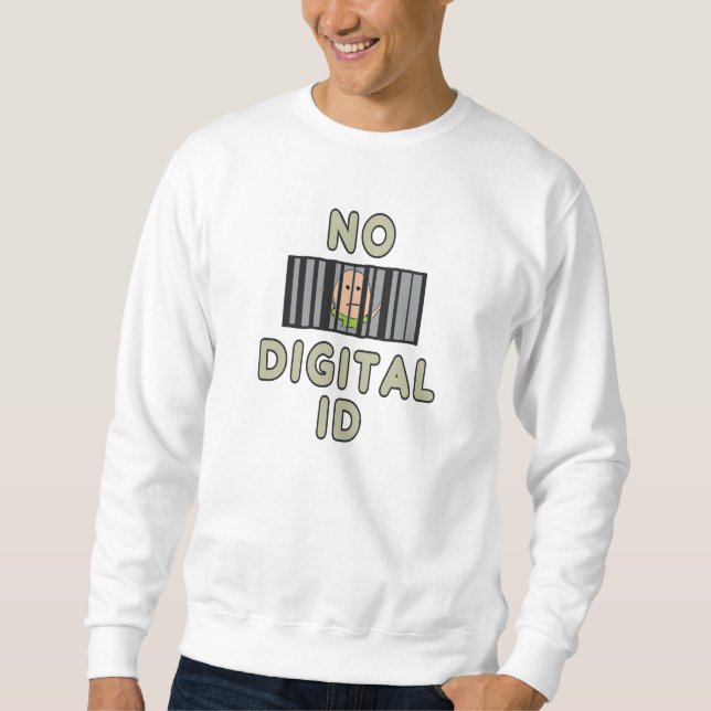 Keine digitale ID Sweatshirt (Vorderseite)